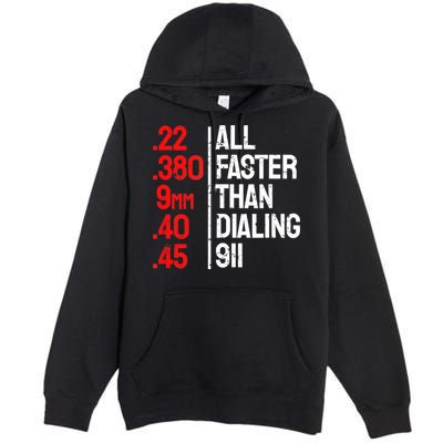 Funny Gun Caliber All Faster Than Dialing 911 Guns Premium Pullover Hoodie