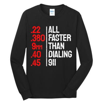 Funny Gun Caliber All Faster Than Dialing 911 Guns Tall Long Sleeve T-Shirt