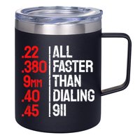Funny Gun Caliber All Faster Than Dialing 911 Guns 12oz Stainless Steel Coffee Mug