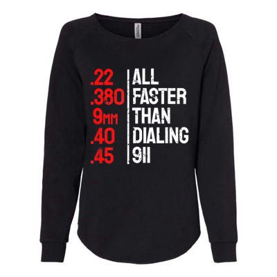 Funny Gun Caliber All Faster Than Dialing 911 Guns Womens California Wash Sweatshirt