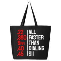 Funny Gun Caliber All Faster Than Dialing 911 Guns 25L Jumbo Tote