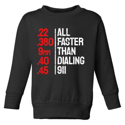 Funny Gun Caliber All Faster Than Dialing 911 Guns Toddler Sweatshirt