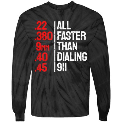 Funny Gun Caliber All Faster Than Dialing 911 Guns Tie-Dye Long Sleeve Shirt