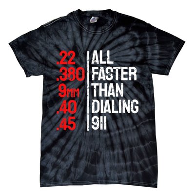 Funny Gun Caliber All Faster Than Dialing 911 Guns Tie-Dye T-Shirt