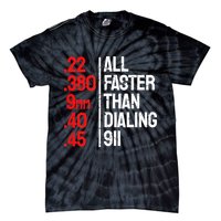Funny Gun Caliber All Faster Than Dialing 911 Guns Tie-Dye T-Shirt