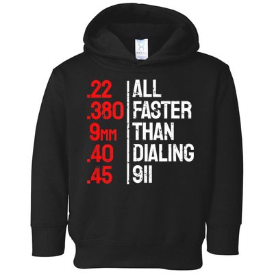 Funny Gun Caliber All Faster Than Dialing 911 Guns Toddler Hoodie