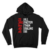 Funny Gun Caliber All Faster Than Dialing 911 Guns Tall Hoodie