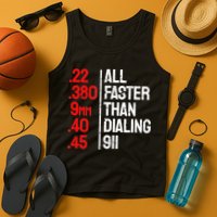 Funny Gun Caliber All Faster Than Dialing 911 Guns Tank Top