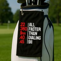Funny Gun Caliber All Faster Than Dialing 911 Guns Golf Towel
