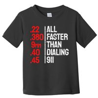 Funny Gun Caliber All Faster Than Dialing 911 Guns Toddler T-Shirt