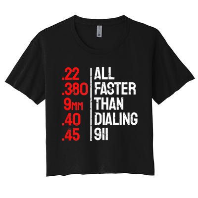 Funny Gun Caliber All Faster Than Dialing 911 Guns Women's Crop Top Tee