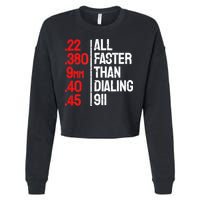 Funny Gun Caliber All Faster Than Dialing 911 Guns Cropped Pullover Crew