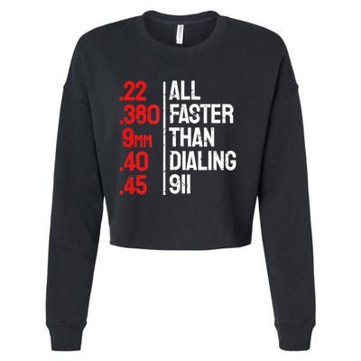 Funny Gun Caliber All Faster Than Dialing 911 Guns Cropped Pullover Crew