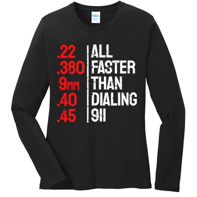 Funny Gun Caliber All Faster Than Dialing 911 Guns Ladies Long Sleeve Shirt