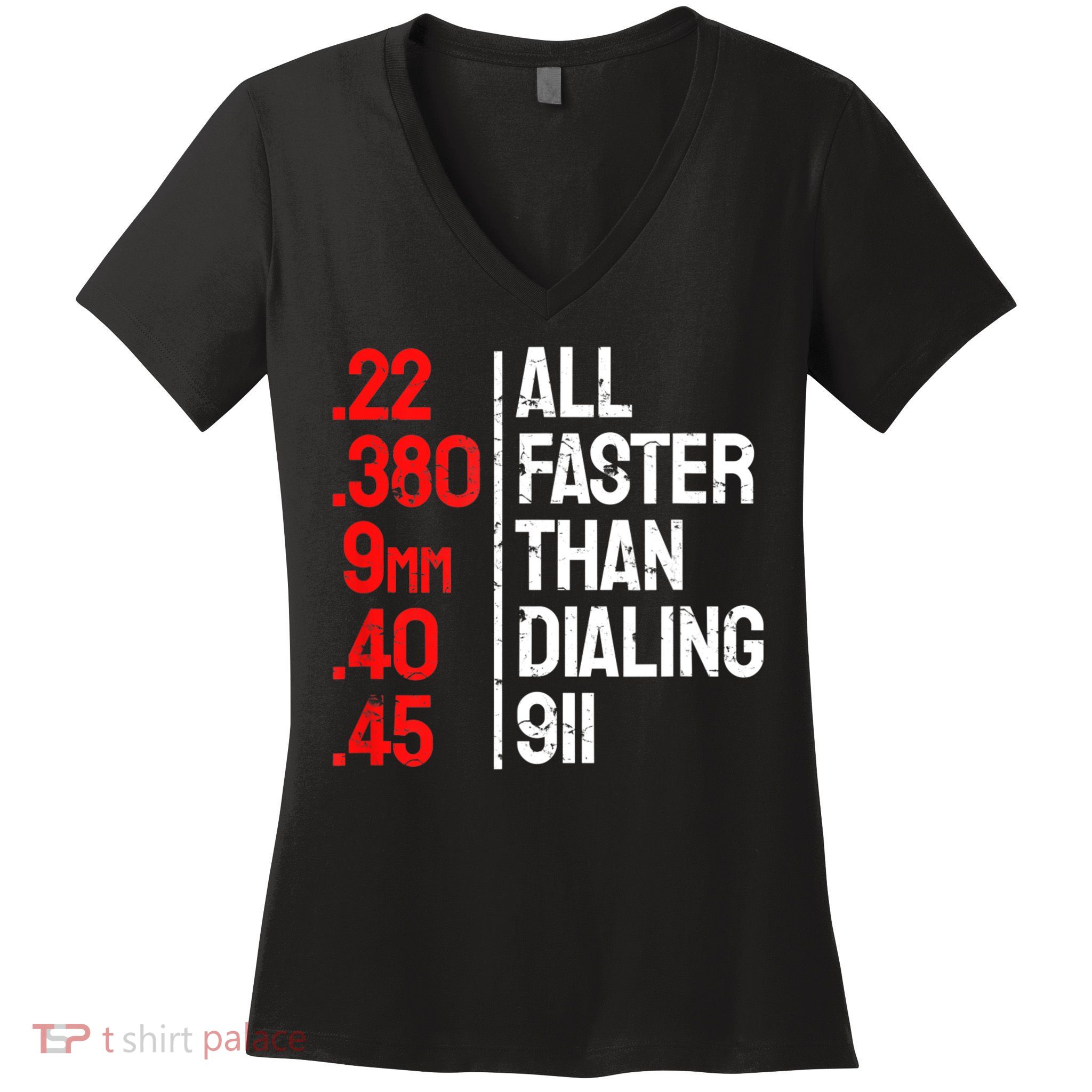 Funny Gun Caliber All Faster Than Dialing 911 Guns Women's V-Neck T-Shirt