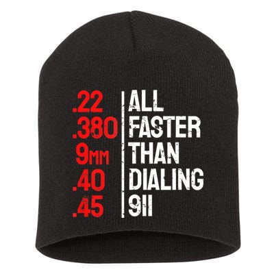 Funny Gun Caliber All Faster Than Dialing 911 Guns Short Acrylic Beanie