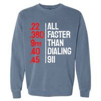 Funny Gun Caliber All Faster Than Dialing 911 Guns Garment-Dyed Sweatshirt
