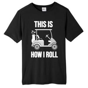 Funny Golf Cart This Is How I Roll Golf Caddy Expert Golfers Gift Tall Fusion ChromaSoft Performance T-Shirt