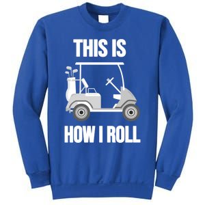 Funny Golf Cart This Is How I Roll Golf Caddy Expert Golfers Gift Sweatshirt