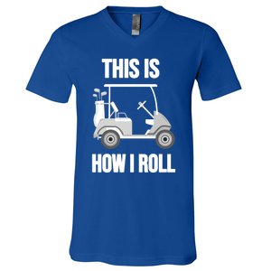 Funny Golf Cart This Is How I Roll Golf Caddy Expert Golfers Gift V-Neck T-Shirt