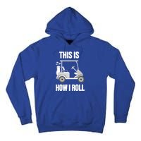 Funny Golf Cart This Is How I Roll Golf Caddy Expert Golfers Gift Tall Hoodie