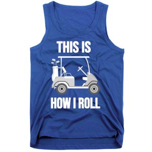 Funny Golf Cart This Is How I Roll Golf Caddy Expert Golfers Gift Tank Top