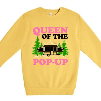 Funny Gift Camping Queen Of The Pop Up Camper Gift Premium Crewneck Sweatshirt