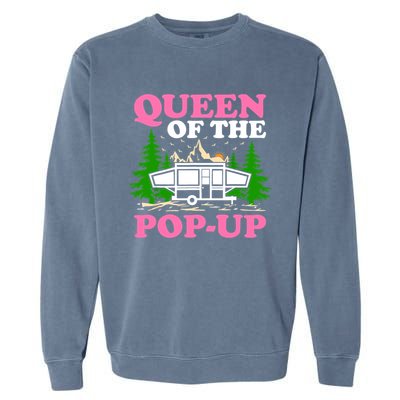 Funny Gift Camping Queen Of The Pop Up Camper Gift Garment-Dyed Sweatshirt