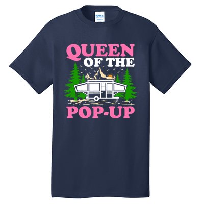 Funny Gift Camping Queen Of The Pop Up Camper Gift Tall T-Shirt