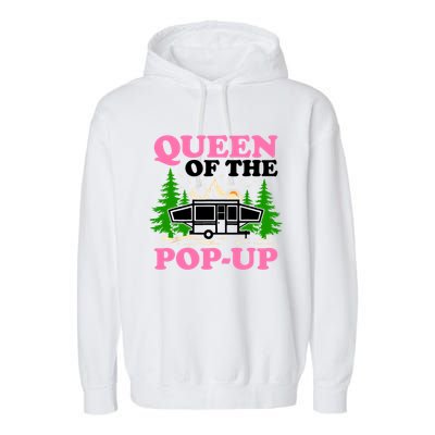 Funny Gift Camping Queen Of The Pop Up Camper Gift Garment-Dyed Fleece Hoodie