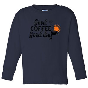 Funny Good Coffee Great Day Latte Macchiato Toddler Long Sleeve Shirt