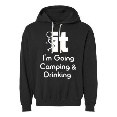Funny Going Camping And Drinking Gift Garment-Dyed Fleece Hoodie