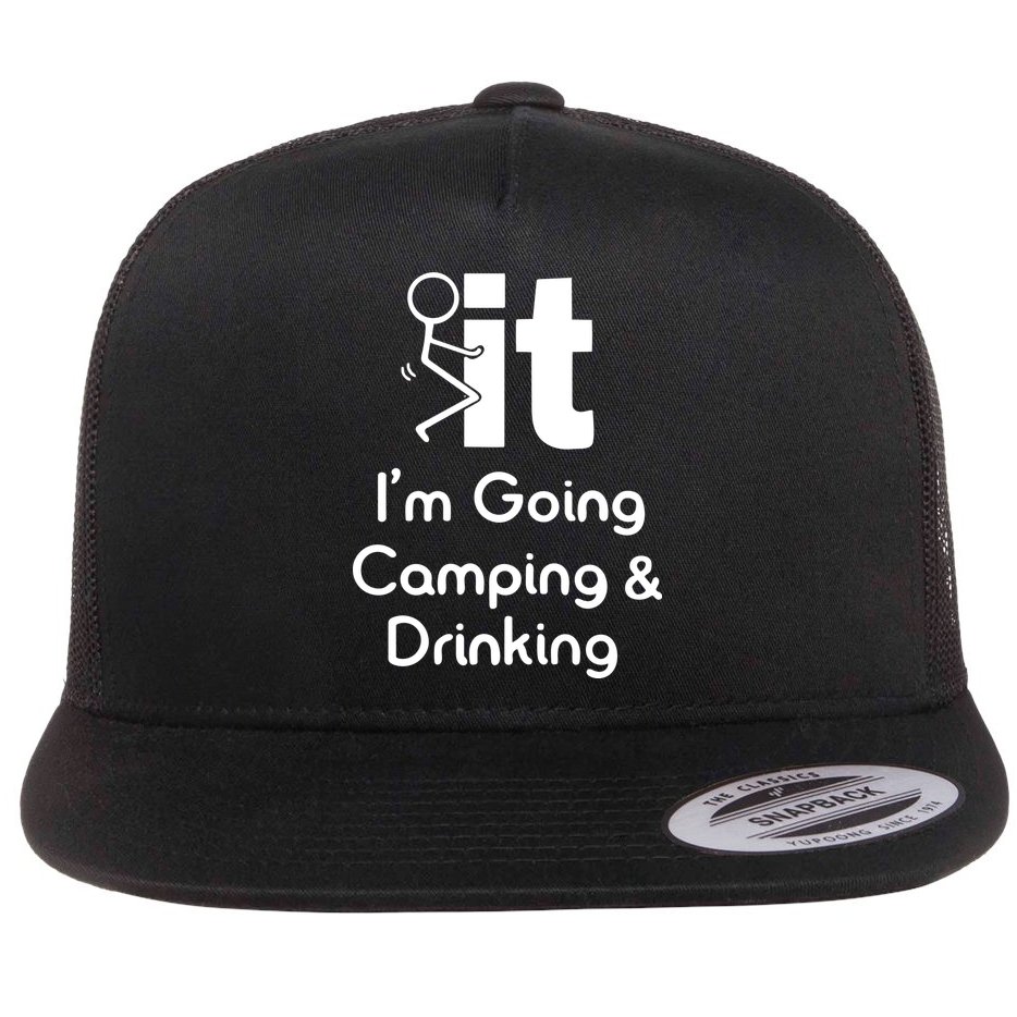Funny Going Camping And Drinking Gift Flat Bill Trucker Hat