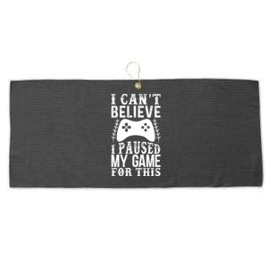 Funny Gamer Cant Believe I Paused My Game For This Gaming Gift Large Microfiber Waffle Golf Towel