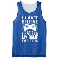 Funny Gamer Cant Believe I Paused My Game For This Gaming Gift Mesh Reversible Basketball Jersey Tank