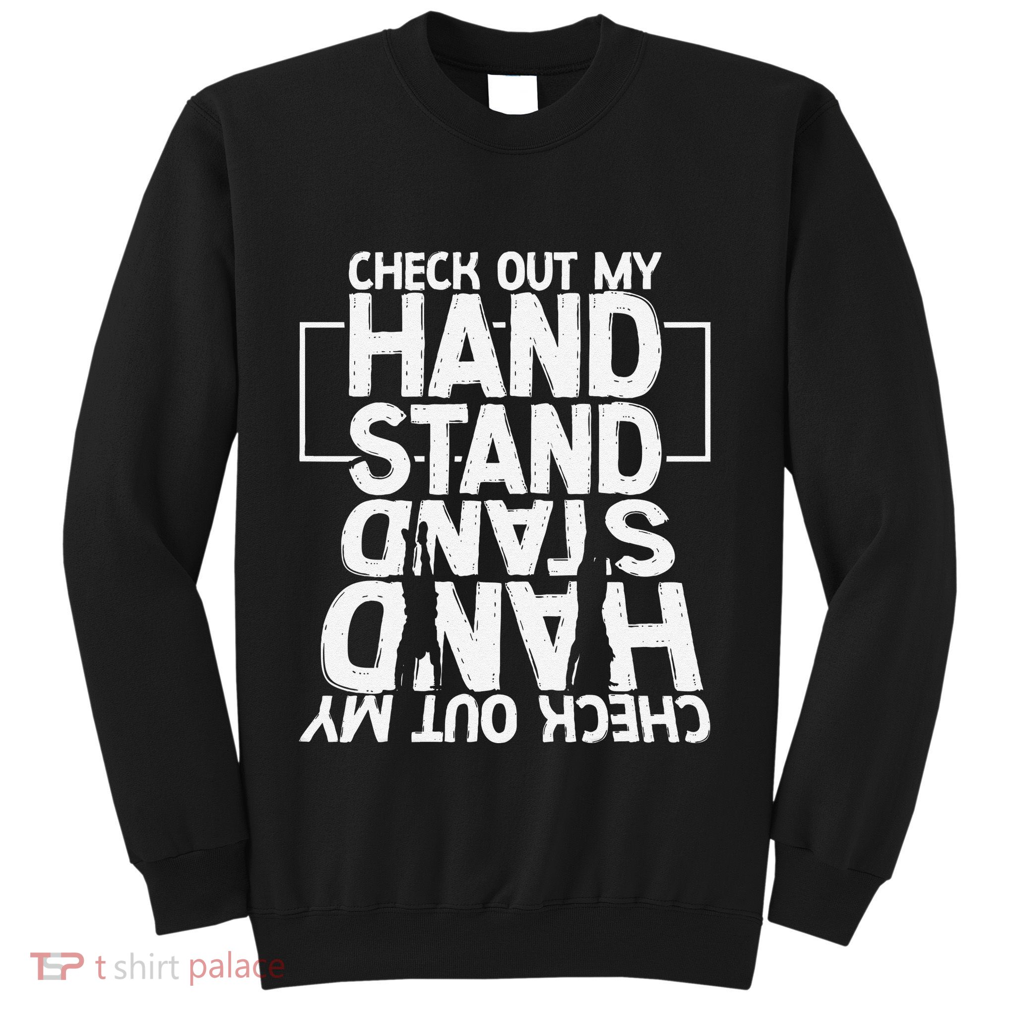 Funny Gymnastics Check Out My Handstand Acrobat Sweatshirt