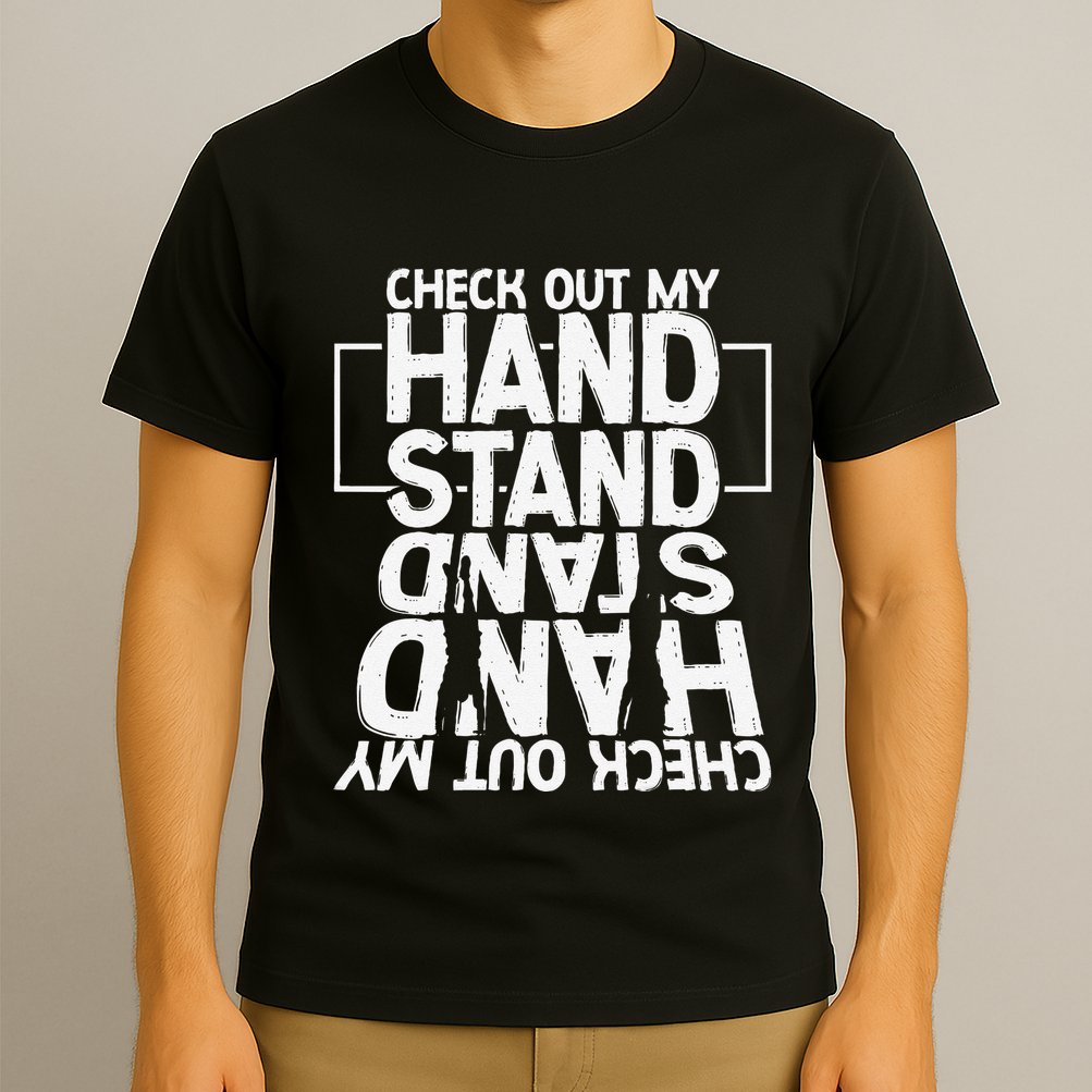 Funny Gymnastics Check Out My Handstand Acrobat T-Shirt