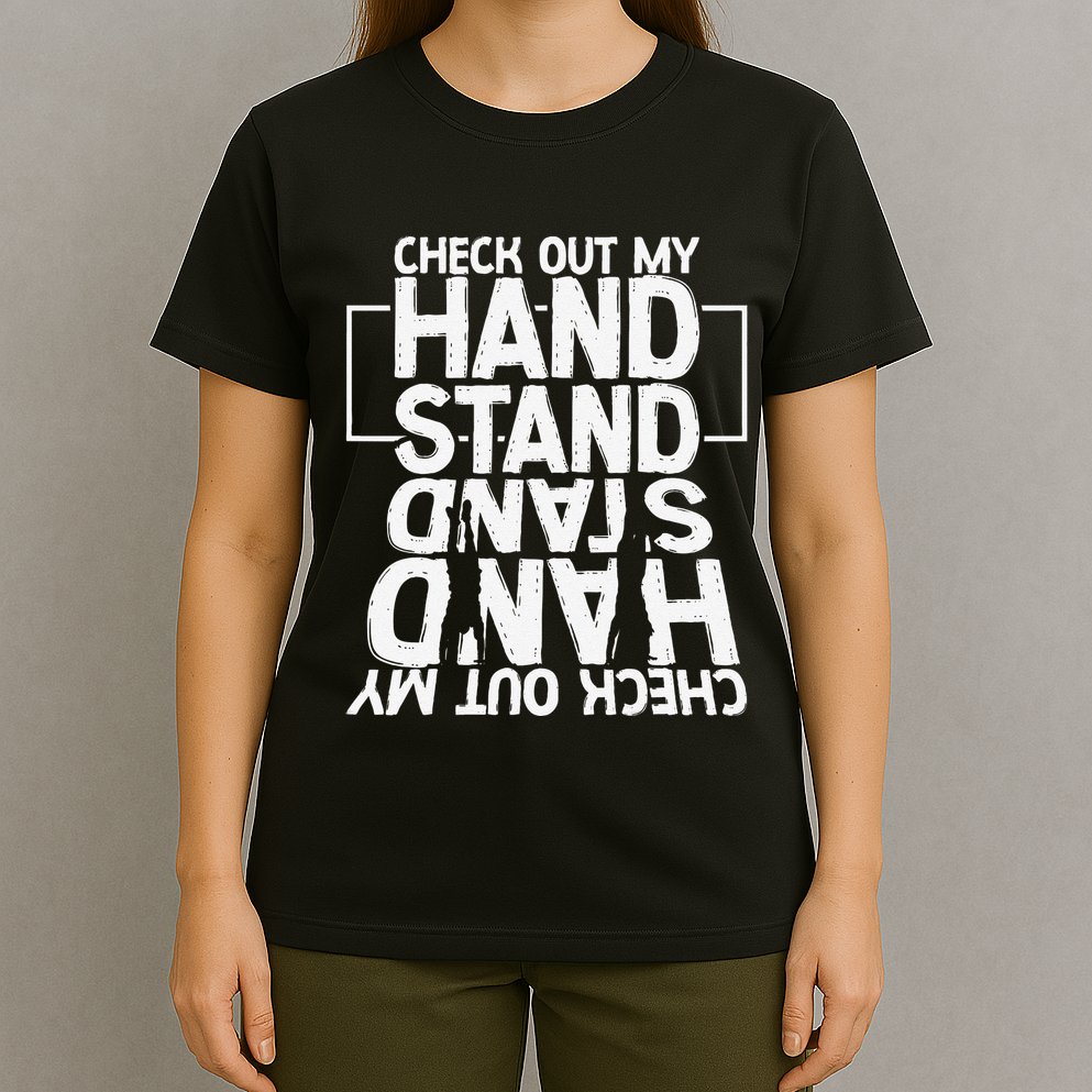 Funny Gymnastics Check Out My Handstand Acrobat T-Shirt