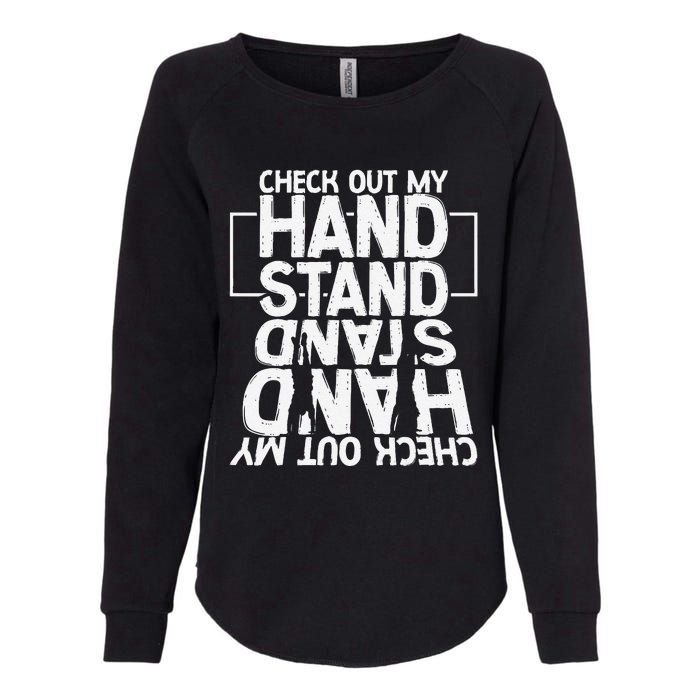 Funny Gymnastics Check Out My Handstand Acrobat Womens California Wash Sweatshirt