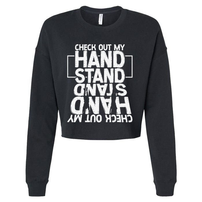 Funny Gymnastics Check Out My Handstand Acrobat Cropped Pullover Crew