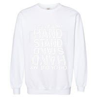 Funny Gymnastics Check Out My Handstand Acrobat Garment-Dyed Sweatshirt