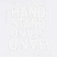 Funny Gymnastics Check Out My Handstand Acrobat Garment-Dyed Sweatshirt
