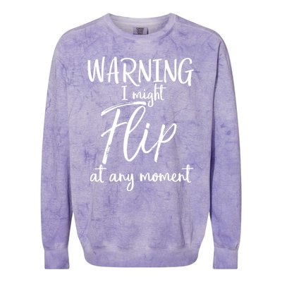 Funny Gymnast Cheerleader Warning I Might Flip At Any Mot Gift Colorblast Crewneck Sweatshirt