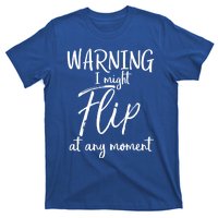 Funny Gymnast Cheerleader Warning I Might Flip At Any Mot Gift T-Shirt