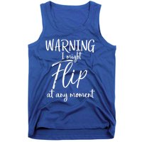 Funny Gymnast Cheerleader Warning I Might Flip At Any Mot Gift Tank Top