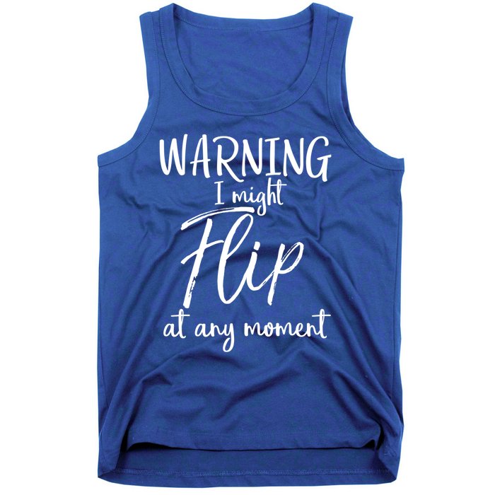 Funny Gymnast Cheerleader Warning I Might Flip At Any Mot Gift Tank Top