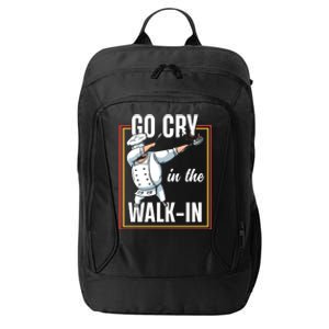 Funny Go Cry In The Walkin Dabbing Cook Kitchen Chef Gift City Backpack