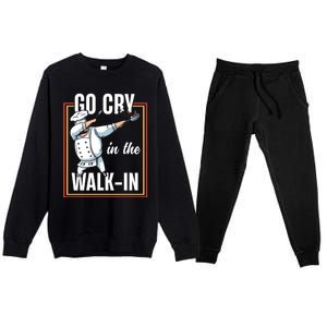 Funny Go Cry In The Walkin Dabbing Cook Kitchen Chef Gift Premium Crewneck Sweatsuit Set