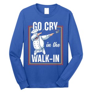 Funny Go Cry In The Walkin Dabbing Cook Kitchen Chef Gift Long Sleeve Shirt