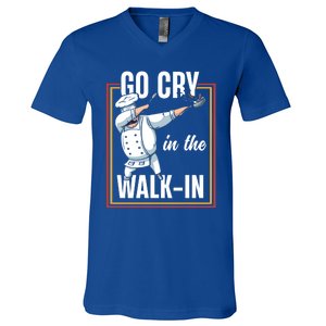 Funny Go Cry In The Walkin Dabbing Cook Kitchen Chef Gift V-Neck T-Shirt